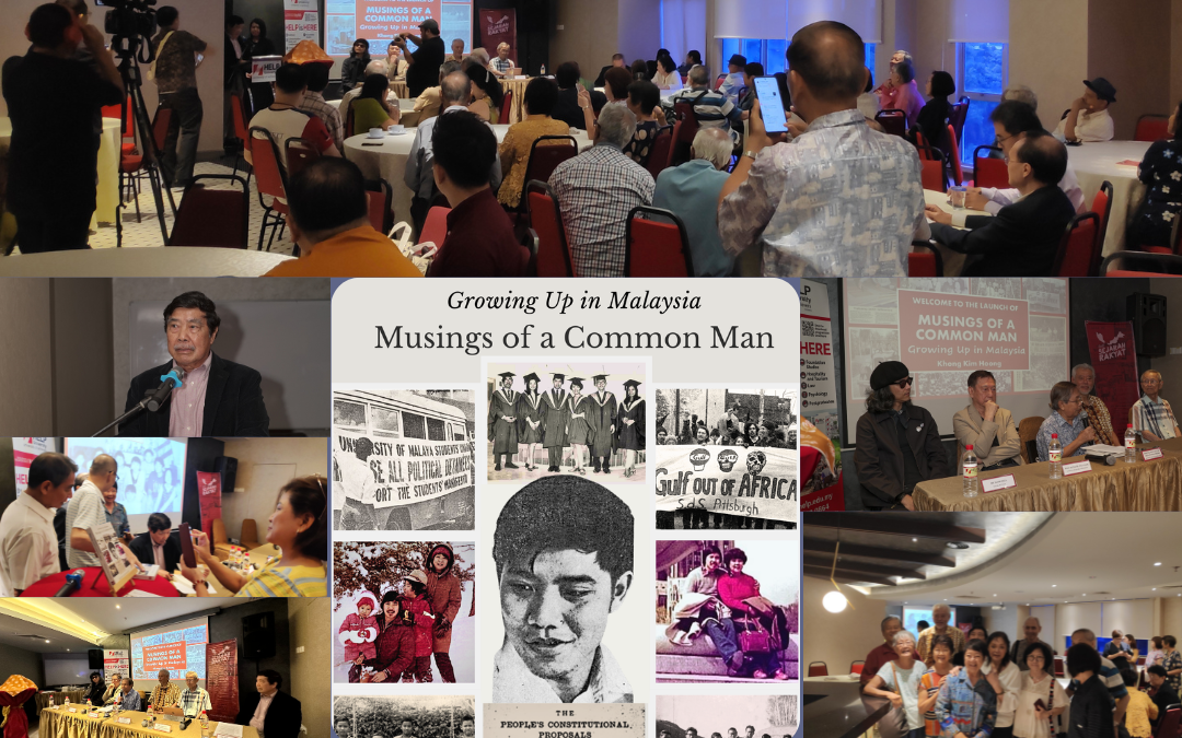 Book Launching & Discussion: Growing Up in Malaysia – Musings of A Common Man by Dr Khong Kim Hoong