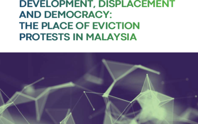 Development, Displacement and Democracy: The Place of Eviction Protests in Malaysia