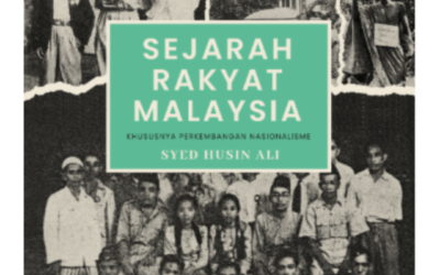 Sejarah Rakyat Malaysia: Khususnya Perkembangan Nasionalisme – Syed Husin Ali